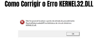 Como Corrigir Erro KERNEL32 DLL [upl. by Benis793]