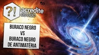 E SE UM BURACO NEGRO ENCONTRAR UM BURACO NEGRO DE ANTIMATÃ‰RIA [upl. by Eednahs726]