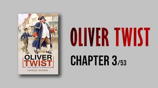 Oliver Twist by Charles Dickens  Chapter 3 AudioBook 3 of 53 [upl. by Ainoz]