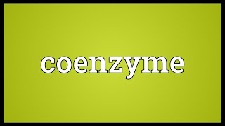 Coenzyme Meaning [upl. by Faun]