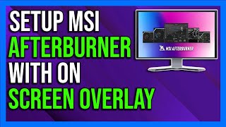 How To Setup MSI Afterburner Overlay amp OnScreen Display  2024 Quick amp Easy [upl. by Atir]