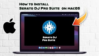 How to Install Serato DJ Pro Suite on macOS [upl. by Ihcehcu92]