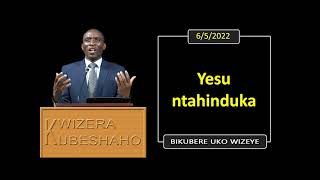 YESU NTAHINDUKA Bikubere uko wizeye  Pastor UWAMBAJE Emmanuel  652022 [upl. by Neely]