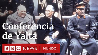 La cumbre de la Segunda Guerra Mundial que redefinió el mundo  BBC Mundo [upl. by Larual]