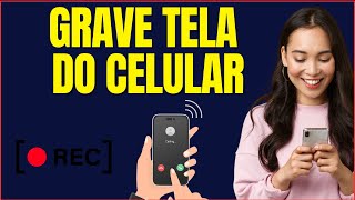 COMO GRAVAR TELA DO CELULAR [upl. by Airal126]