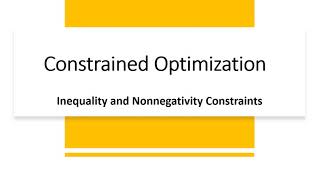 Constrained Optimization Inequality and Nonnegativity Constraints [upl. by Lull]