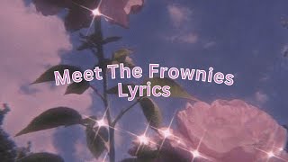 Meet the Frownies  TWIN SISTER LYRICS sped up [upl. by Halie]