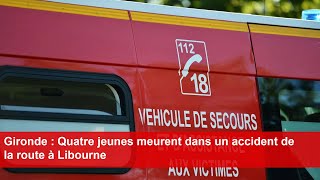 Gironde  Quatre jeunes meurent dans un accident de la route à Libourne [upl. by Body]