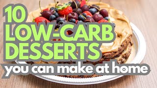 10 LOW CARBS DESSERTS [upl. by Wickham]