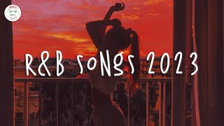 RampB songs 2023 🍷 RampB music 2023  Best rnb songs playlist [upl. by Stein959]