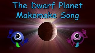 The Dwarf Planet Makemake Song  Makemake Song for Kids  Makemake Facts  Silly School Songs [upl. by Sandye717]