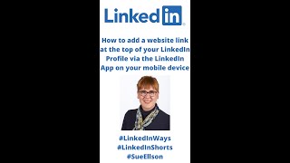 How to add a website link at the top of your LinkedIn Profile via App Sue Ellson LinkedIn Specialist [upl. by Maribeth]