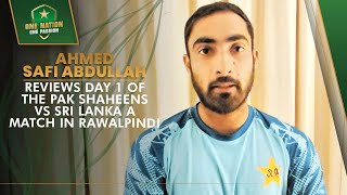 Ahmed Safi Abdullah Reviews Day 1 of the Pakistan Shaheens v Sri Lanka A Match in Rawalpindi  MA2A [upl. by Dolley857]