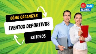 Cómo organizar eventos deportivos exitosos [upl. by Eisseb]