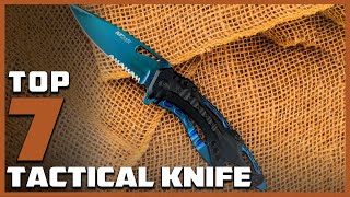 Expert Picks Top 7 Best Tactical Knives in 2024 [upl. by Maisel]