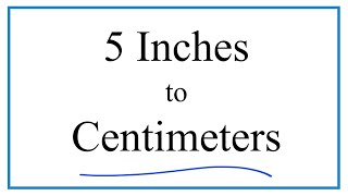 How to Convert 5 Inches to Centimeters 5in to cm [upl. by Lleret]