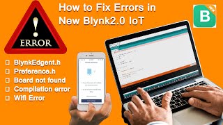 How to fix Errors in new Blynk20  Compilation Error Connection Error  Board Error Library Error [upl. by Aicenert641]