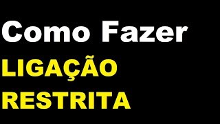 🔴como ligar restrito  como fazer ligação restrita  LIGAÇÃO PRIVADA [upl. by Izawa355]