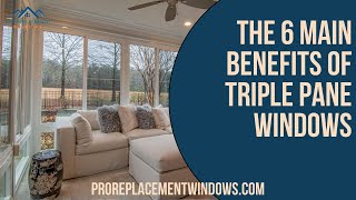 What Are The Main Benefits of Triple Pane Windows [upl. by Dranyar285]