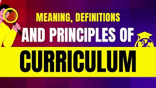 Meaning Definitions and principles of Curriculum [upl. by Haidabo]