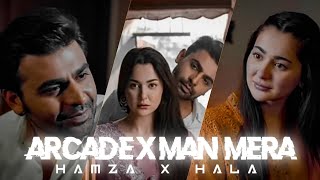 Arcade X Mann Mera Ft Hamza x Hala Mere Humsafar❤️🔥❤️🔥 [upl. by Eddi182]