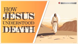 How Jesus understood death [upl. by Lorre118]