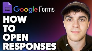 How to Open Google Form Responses Full 2024 Guide [upl. by Hanschen]