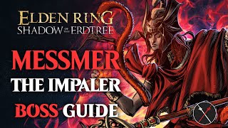 Messmer the Impaler Boss Guide  Elden Ring Shadow of the Erdtree Messmer the Impaler Boss Fight [upl. by Renie701]