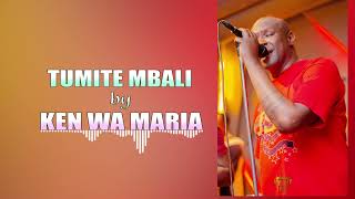 Tumite Mbali by Ken wa Maria OFFICIAL AUDIO [upl. by Dag]