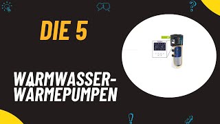 Die 5 Besten WarmwasserWärmepumpen Test 2024  Besten Warmwasser Vergleich [upl. by Gnues328]