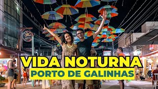 COMO É A NOITE DE PORTO DE GALINHAS O QUE FAZER É SEGURO [upl. by Sigismund175]