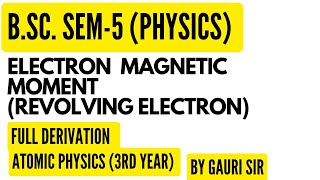 Electron Magnetic Moment  BSc Physics H  Atomic physics  By Gauri Sir [upl. by Surtemed873]