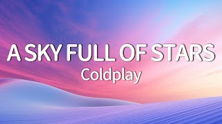 Coldplay  A Sky Full Of Stars Lyrics [upl. by Senior]