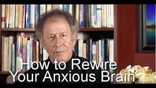 How to Rewire Your Anxious Brain [upl. by Strohben]