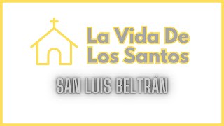 El Santo De Hoy 🙏 San Luis Beltrán 🙏 La Vida de los Santos [upl. by Jarv]