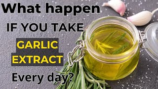 What Happens If You Take Garlic Extract every day [upl. by Selfridge178]