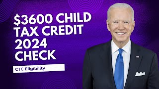 3600 Child Tax Credit 2024 Check CTC Eligibility Benefits amp Claim Process [upl. by Dihsar]