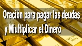 Oración Para pagar Deudas y Multiplicar el Dinero [upl. by Aneema115]