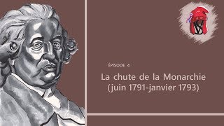 La chute de la monarchie juin 1791janvier 1793  La Révolution française épisode 4 [upl. by Onifled217]