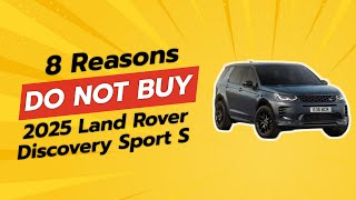 2025 Land Rover Discovery Sport S  8 Reasons NOT to Buy 🚫 [upl. by Deirdre]