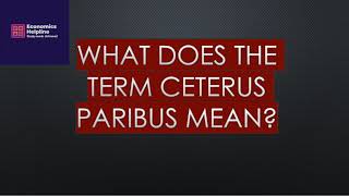 What is Ceteris paribus in economics [upl. by Radburn]