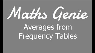 Averages from Frequency Tables including Estimating the Mean [upl. by Parfitt]