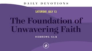 The Foundation of Unwavering Faith – Daily Devotional [upl. by Pall]