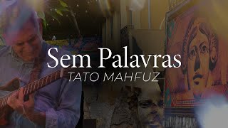 Sem Palavras  Tato Mahfuz [upl. by Pattie]