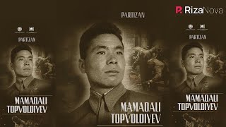 Partizan Mamadali Topvoldiyev  Партизан Мамадали Топволдиев [upl. by Martella]