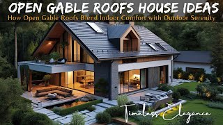 Harmonious Architecture amp Nature Timeless Beauty of Open Gable Roof Houses Blend Indoor amp Outdoor [upl. by Silverstein]