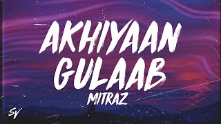 Akhiyaan Gulaab  MITRAZ LyricsEnglish Meaning [upl. by Burra409]