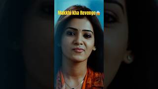 Makkhi kha Revenge shorts viral trending samantha makkhi movie goviral southmovie newshort [upl. by Eirised891]