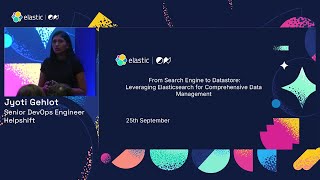 Leveraging Elasticsearch for Comprehensive Data Management by Jyoti Gehlot Helpshift [upl. by Virgy]