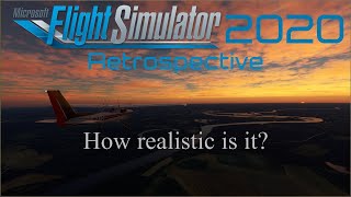 MSFS 2020 Retrospective  How realistic is it [upl. by Idou]